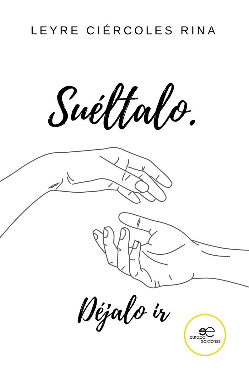 SUELTALO. DEJALO IR. | 9791220112024 | CIÉRCOLES RINA, LEYRE