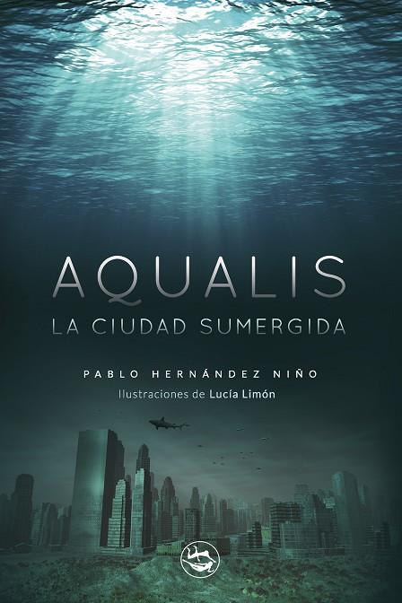 AQUALIS | 9788418203022 | HERNÁNDEZ NIÑO, PABLO
