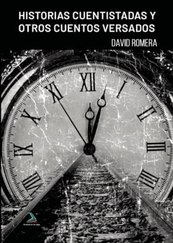 HISTORIAS CUENTISTADAS Y OTROS CUENTOS VERSADOS | 9788412805819 | ROMERA, DAVID