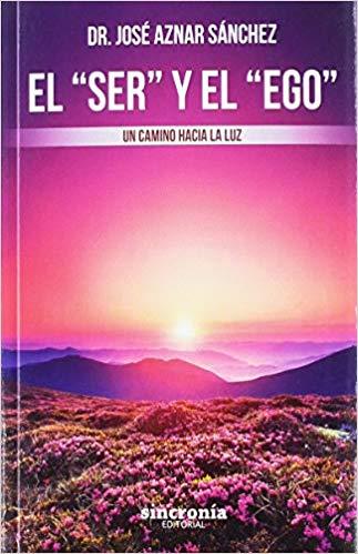 SER Y EL EGO, EL | 9788412014006 | AZNAR SÁNCHEZ, DR. JOSÉ