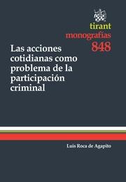 ACCIONES COTIDIANAS COMO PROBLEMA DE LA PARTICIPACIÓN CRIMINAL, LAS | 9788490334645