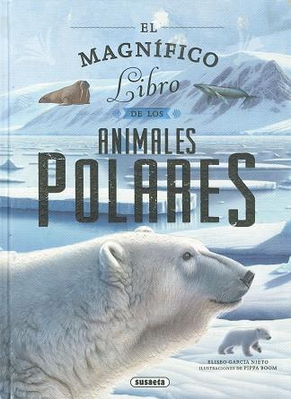 MAGNIFICO LIBRO DE ANIMALES POLARES, EL | 9788410842953 | GARCÍA NIETO, ELISEO