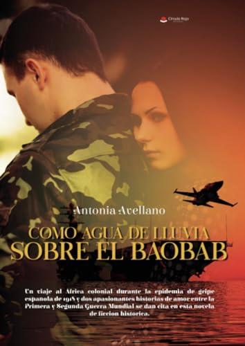 COMO AGUA DE LLUVIA SOBRE EL BAOBAB | 9788411897457 | AVELLANO PEREZ, ANTONIA