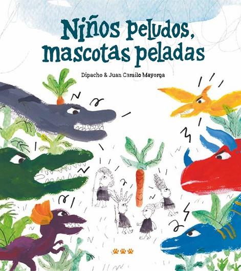 NIÑOS PELUDOS, MASCOTAS PELADAS | 9788412347081 | DIPACHO