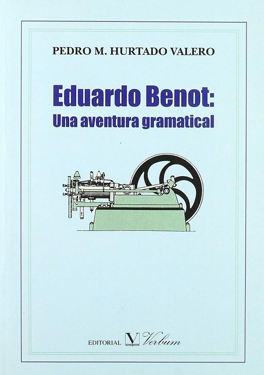 EDUARDO BENOT : UNA AVENTURA GRAMATICAL | 9788479622312 | HURTADO VALERO, PEDRO M.