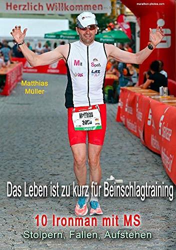 DAS LEBEN IST ZU KURZ FUR BEINSCHLAGTRAINING | 9783750406414 | MULLER, MATTHIAS