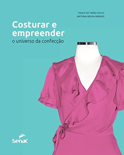 COSTURAR E EMPREENDER | 9786555363463 | FULCO, PAULO DE TARSO