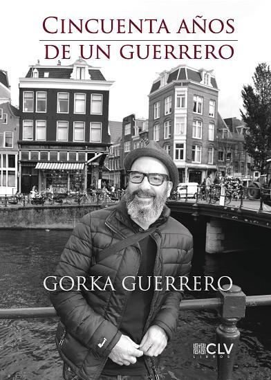 CINCUENTA AÑOS DE UN GUERRERO | 9788416953172 | GUERRERO EGUILUZ, GORKA