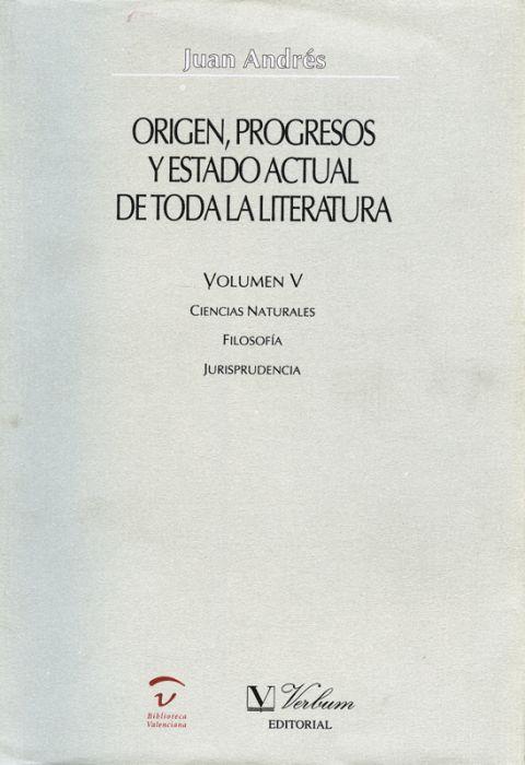 ORIGEN, PROGRESOS Y ESTADO ACTUAL DE TODA LA LITERATURA V | 9788479621513 | ANDRÉS, JUAN