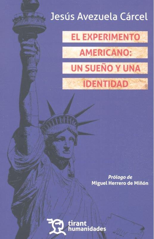 EXPERIMENTO AMERICANO, EL : UN SUEÑO Y UNA IDENTIDAD | 9788416786749 | AVEZUELA CÁRCEL, JESÚS