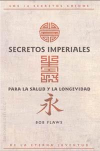 SECRETOS IMPERIALES PARA LA SALUD Y LA LONGEVIDAD | 9788497771139 | FLAWS, BOB
