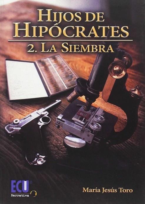 HIJOS DE HIPÓCRATES II. LA SIEMBRA | 9788416966035 | TORO JIMÉNEZ, MARÍA JESÚS