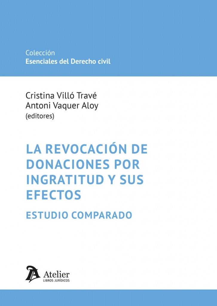 REVOCACIÓN DE DONACIONES POR INGRATITUD Y SUS EFECTOS, LA | 9791387867683 | VILLO TRAVE, CRISTINA / VAQUER ALOY, ANTONI