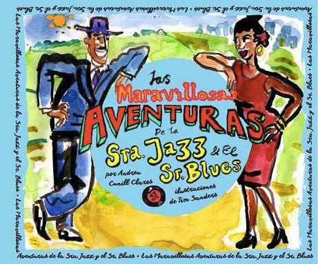 MARAVILLOSAS AVENTURAS DE LA SRA. JAZZ Y EL SR. BLUES, LAS | 9788494689239 | CUNILL CLARES, ANDREU