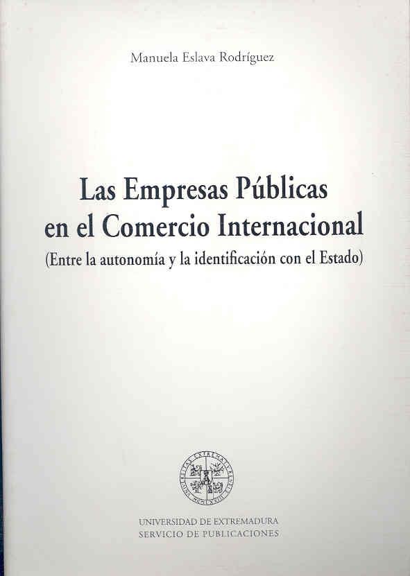 EMPRESAS PÚBLICAS EN EL COMERCIO INTERNACIONAL, LAS | 9788477231301 | ESLAVA RODRÍGUEZ, MANUELA