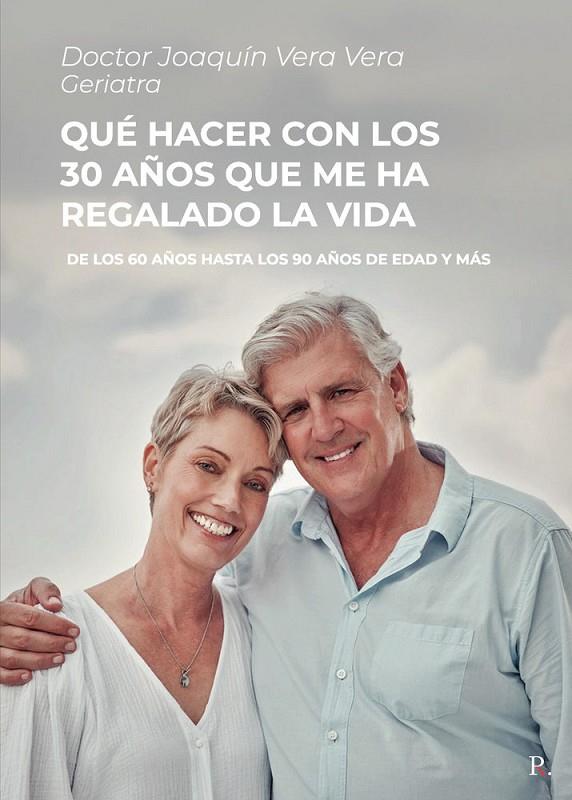 QUÉ HACER CON LOS 30 AÑOS QUE ME HA REGALADO LA VIDA | 9790679301454 | VERA VERA, JOAQUÍN
