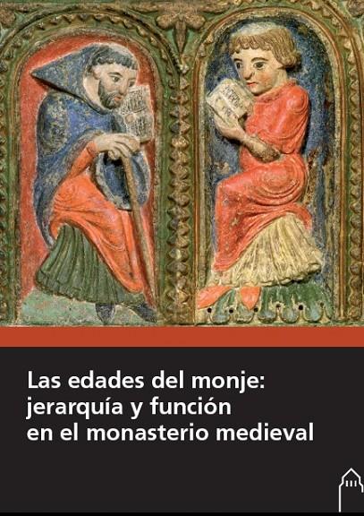 EDADES DEL MONJE, LAS : JERARQUÍA Y FUNCIÓN EN EL MONASTERIO MEDIEVAL | 9788417158132 | VARIOS AUTORES