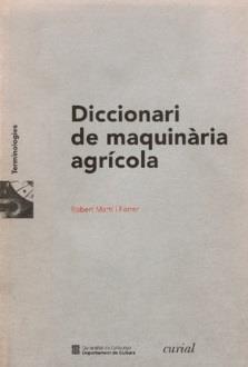 DICCIONARI DE MAQUINÀRIAAGRÍCOLA | 9788472568938 | MARTÍ I FERRER, ROBERT
