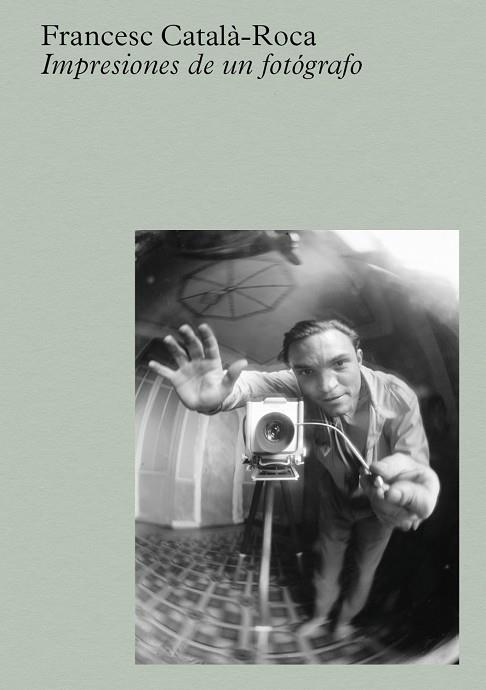 CATALÀ-ROCA : IMPRESIONES DE UN FOTÓGRAFO | 9788410290129 | CATALA-ROCA, FRANCESC