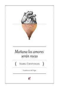 MAÑANA LOS AMORES SERAN ROCAS | 9788495430441 | CIENFUEGOS, ISABEL