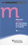 MATERIALES JURÍDICOS DEL LLIBRO BLANCO DE LA MEDIACIÓN EN CATALUÑA | 9788439387084 | LAUROBA LACASA, ELENA / BARRAL I VIÑALS, IMMACULADA / VIOLA DEMESTRE, ISABEL