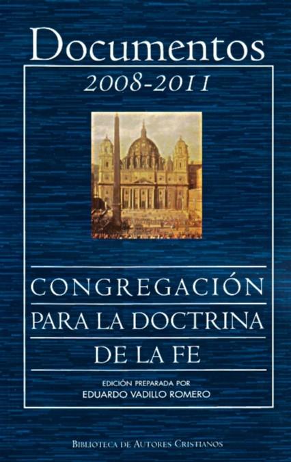 DOCUMENTOS DE LA CONGREGACIÓN PARA LA DOCTRINA DE LA FE (2008-2011) | 9788422016038 | CONGREGACIÓN PARA LA DOCTRINA DE LA FE