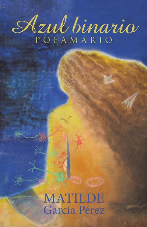 AZUL BINARIO | 9788491121039 | GARCÍA PÉREZ, MATILDE