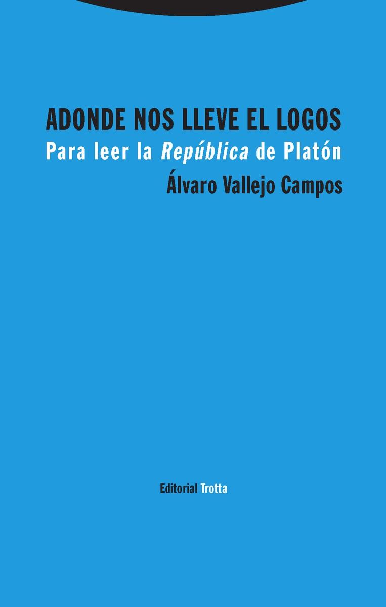 ADONDE NOS LLEVE EL LOGOS | 9788498797718 | VALLEJO CAMPOS, ALVARO