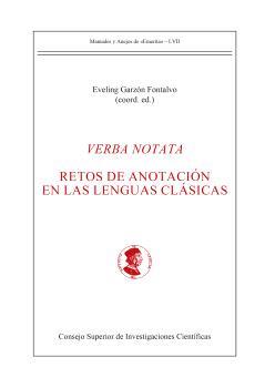 VERBA NOTATA : RETOS DE ANOTACIÓN EN LAS LENGUAS CLÁSICAS | 9788400112110