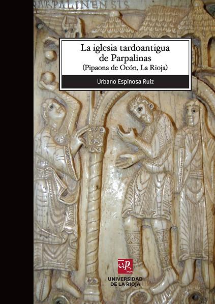 IGLESIA TARDOANTIGUA DE PARPALINAS, LA | 9788496487987 | ESPINOSA RUIZ, URBANO