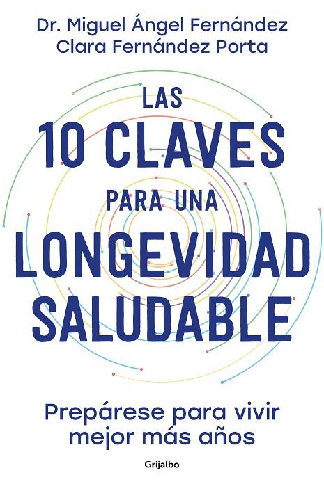 10 CLAVES PARA UNA LONGEVIDAD SALUDABLE, LAS | 9788425363450 | FERNÁNDEZ TORÁN, MIGUEL ÁNGEL / FERNÁNDEZ PORTA, CLARA