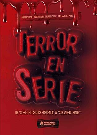 TERROR EN SERIE DE "ALFRED HITCHCOCK" A "STRANGER" | 9788417649173 | ROSA LOBO, ANTONIO/PARRA, JAVIER/LOSER, JORGE/SÁNCHEZ PONS, XAVI