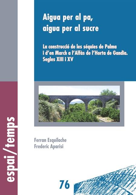 AIGUA PER AL PA, AIGUA PER AL SUCRE | 9788491441922 | ESQUILACHE MARTÍ, FERRAN / APARISI ROMERO, FREDERIC