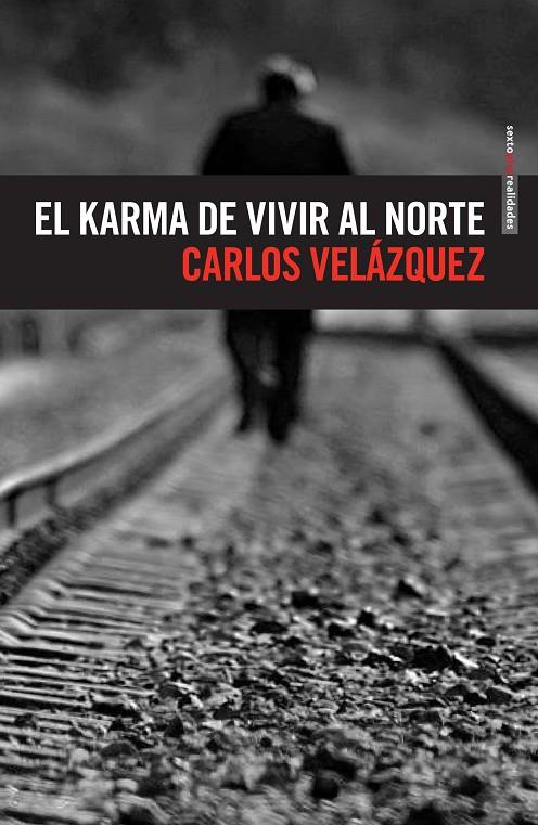 KARMA DE VIVIR AL NORTE, EL | 9786077781530 | VELAZQUEZ, CARLOS