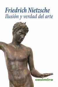 ILUSIÓN Y VERDAD DEL ARTE | 9788415715313 | NIETZSCHE, FRIEDRICH