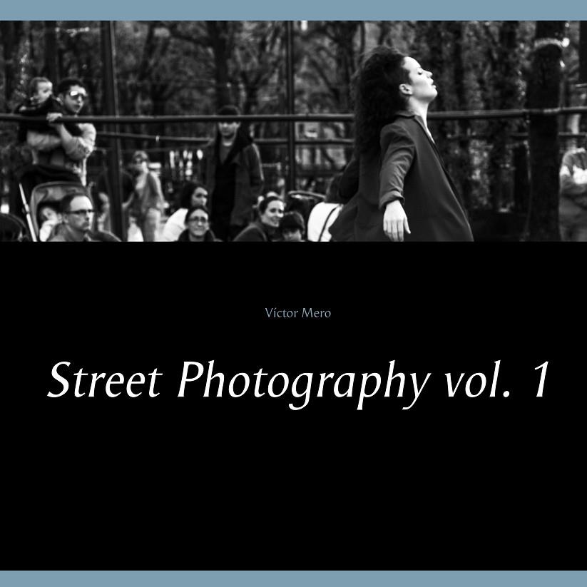 STREET PHOTOGRAPHY VOL. 1 | 9788413260761 | MERO, VICTOR