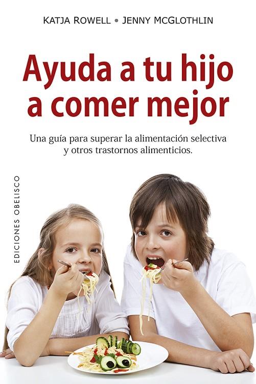 AYUDA A TU HIJO A COMER MEJOR | 9788491114055 | ROWELL, KATJA