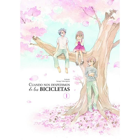 CUANDO NOS DESPEDIMOS DE LAS BICICLETAS 01 | 9788419986627 | SAKURAGAWA, SANAGI