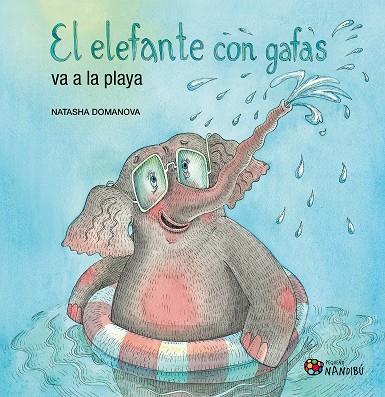 ELEFANTE CON GAFAS VA A LA PLAYA, EL | 9791399135466 | DOMANOVA, NATASHA