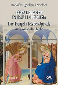 OBRA DE L'ESPERIT EN JESÚS I EN L'ESGLÉSIA, L'. LLUC : EVANGELI I FETS DELS APÒSTOLS | 9788491656500 | PUIGDOLLERS NOBLOM, RODOLF