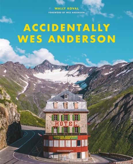 ACCIDENTALLY WES ANDERSON | 9781409197393 | KOVAL, WALLY