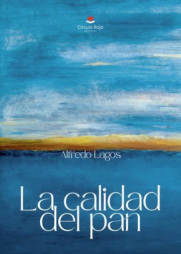 CALIDAD DEL PAN, LA | 9788411756952 | LAGOS AGUILAR, PEDRO ALFREDO