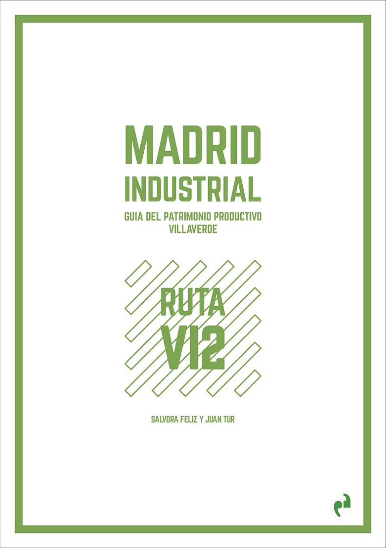 MADRID INDUSTRIAL [VILLAVERDE 2] | 9788419050410 | FELIZ, SÁLVORA / TUR, JUAN