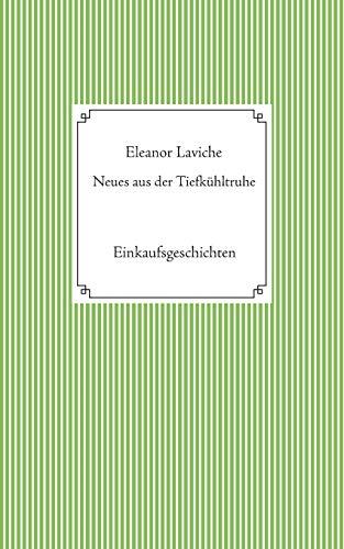 NEUES AUS DER TIEFKUHLTRUHE | 9783750421554 | LAVICHE, ELEANOR