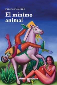 MINIMO ANIMAL, EL | 9789566426240 | GALENDE, FEDERICO