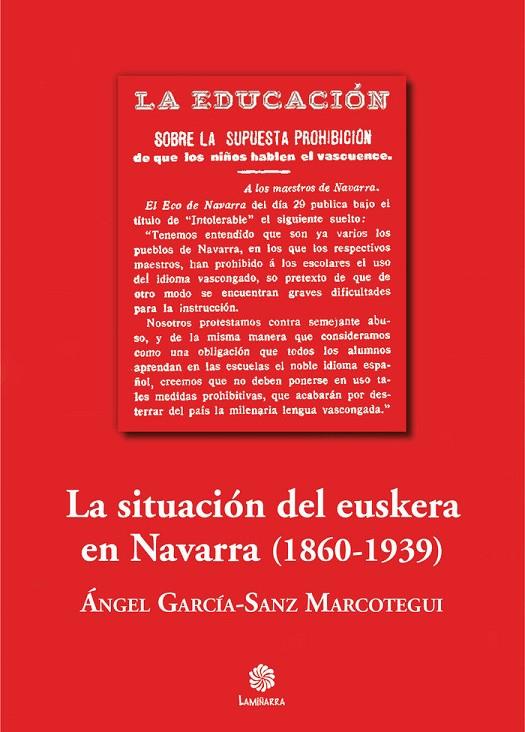 SITUACIÓN DEL EUSKERA EN NAVARRA (1860-1939), LA | 9788409295050 | GARCÍA-SANZ MARCOTEGUI, ÁNGEL