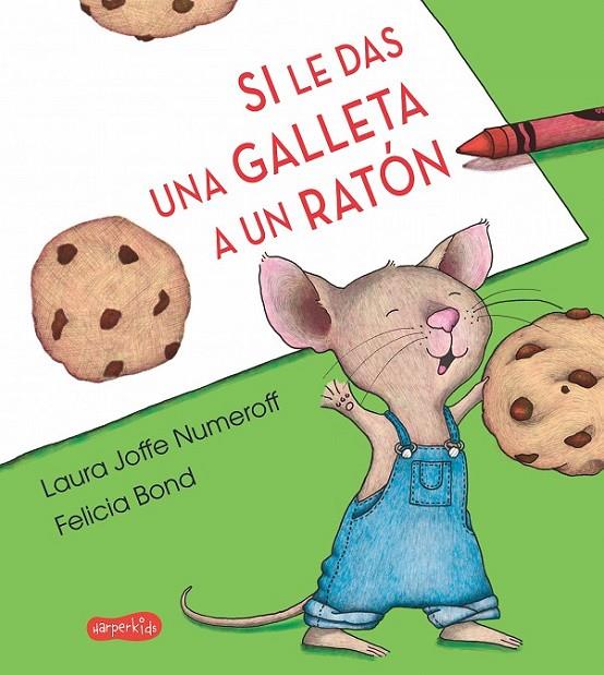 SI LE DAS UNA GALLETA A UN RATÓN | 9788417222000 | NUMEROFF, LAURA