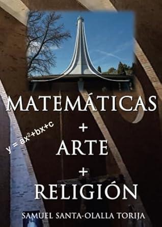 MATEMÁTICAS + ARTE + RELIGIÓN | 9788416422302 | SANTA-OLALLA TORIJA, SAMUEL