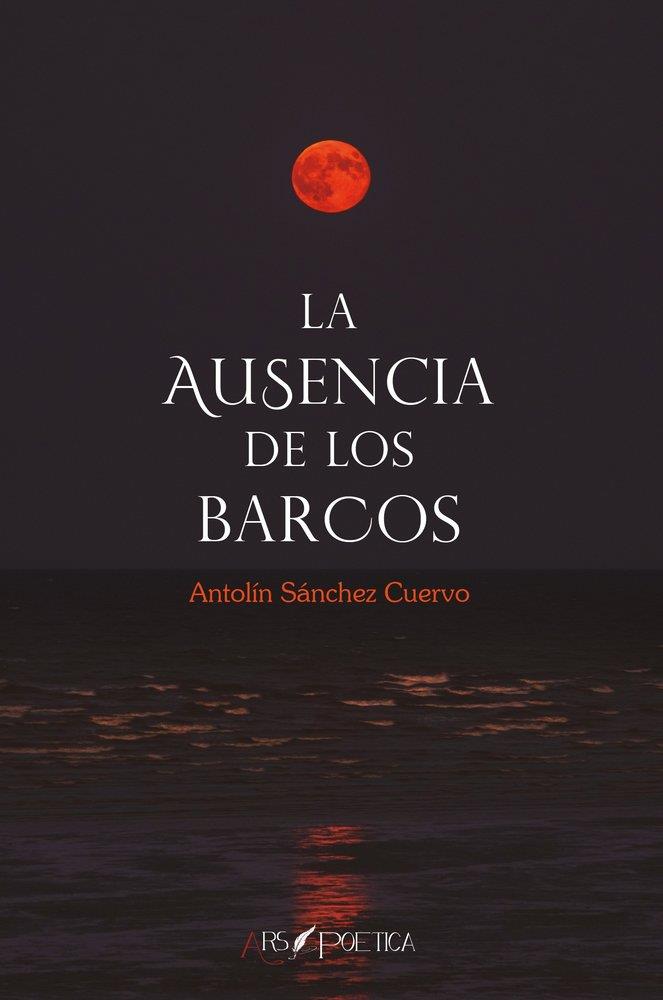 AUSENCIA DE LOS BARCOS, LA | 9788418536748 | SANCHEZ, ANTOLIN