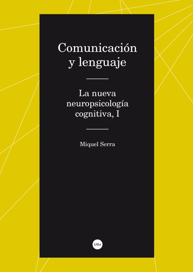 COMUNICACIÓN Y LENGUAJE. LA NUEVA NEUROPSICOLOGÍA COGNITIVA, I | 9788447537099 | SERRA RAVENTÓS, MIQUEL
